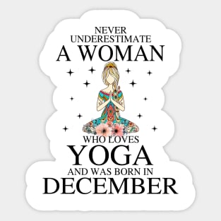 A Woman Who Loves Yoga And Was Born In December Sticker